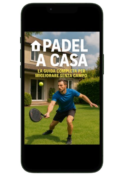 PADEL A CASA - La guida completa per migliorare senza campo