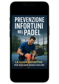 PREVENZIONE INFORTUNI NEL PADEL - La guida definitiva per giocare senza dolori